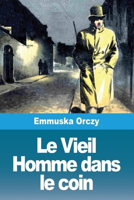 Le Vieil Homme dans le coin [French] 3988819212 Book Cover