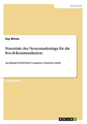 Potentiale des Neuromarketings für die B-to-B-K... [German] 365604483X Book Cover