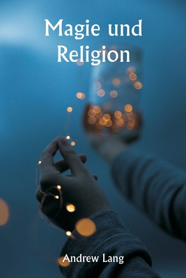 Magic and Religion [German] 9357908005 Book Cover