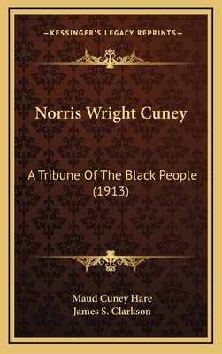 Norris Wright Cuney: A Tribune of the Black Peo... 1164300504 Book Cover