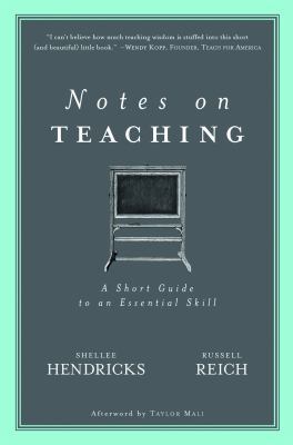 Notes on Teaching: A Short Guide to an Essentia... 0972425543 Book Cover