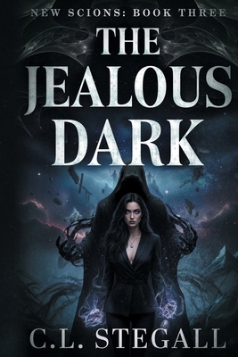 The Jealous Dark: Book 3 of The New Scions B0GWMLT58W Book Cover