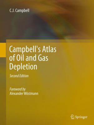 Campbell's Atlas of Oil and Gas Depletion 1461435757 Book Cover