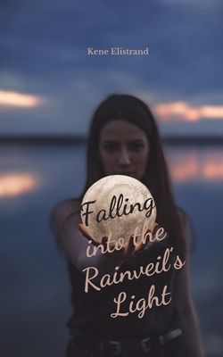 Falling into the Rainveil's Light B0DQRBV764 Book Cover