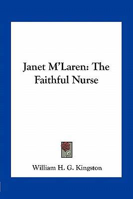 Janet M'Laren: The Faithful Nurse 1163760870 Book Cover