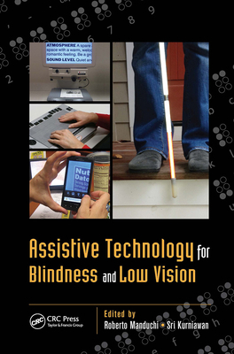 Assistive Technology for Blindness and Low Vision 1439871531 Book Cover