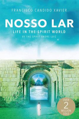 Nosso Lar: Life in the Spirit World 0987162551 Book Cover