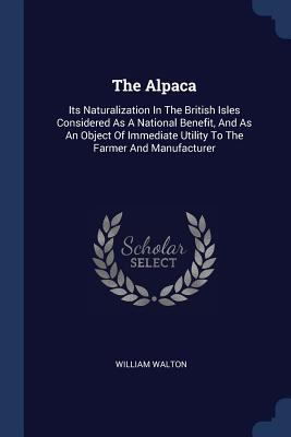 The Alpaca: Its Naturalization In The British I... 137703416X Book Cover