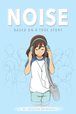 Noise: A graphic novel based on a true story 1793189536 Book Cover