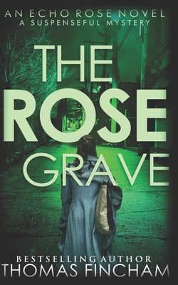 The Rose Grave: A Suspenseful Mystery B09TMTGT6K Book Cover