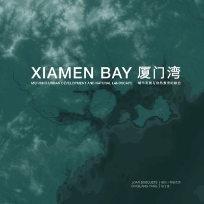 Xiamen Bay : Merging Urban Development and Natural Landscape