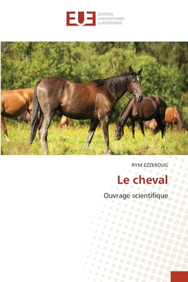 Le cheval [French] 6209864791 Book Cover