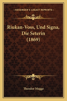 Riukan-Voss, Und Signa, Die Seterin (1869) [German] 1167485645 Book Cover