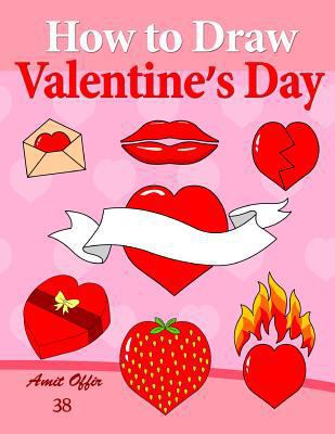 How to Draw Valentine's Day: Anyone can Draw Va... 1495323080 Book Cover