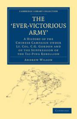 The 'Ever-Victorious Army': A History of the Ch... 0511783604 Book Cover