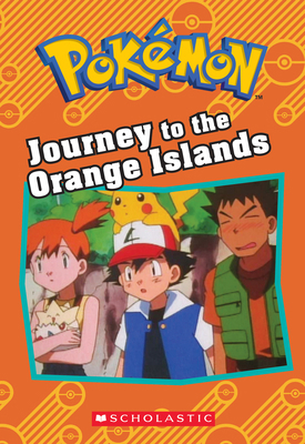 Journey to the Orange Islands (Pokémon: Chapter... 1338175653 Book Cover