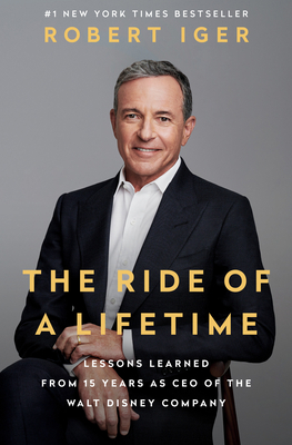 The Ride of a Lifetime: Lessons Learned from 15... 0399592091 Book Cover