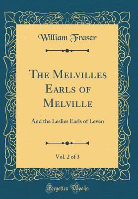 The Melvilles Earls of Melville, Vol. 2 of 3: A... 0484380796 Book Cover