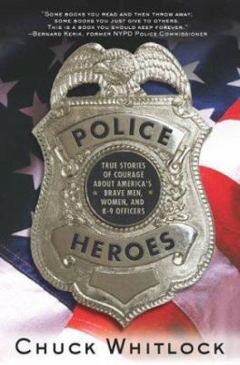 Police Heroes: True Stories of Courage about Am... 0312330979 Book Cover