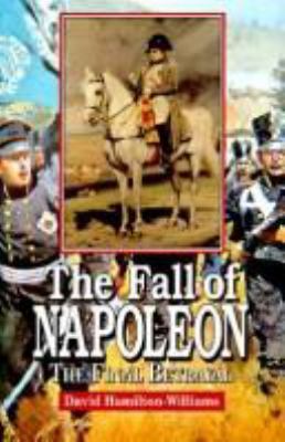 The Fall of Napoleon: The Final Betrayal 0471118621 Book Cover