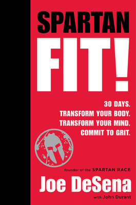 Spartan Fit!: 30 Days. Transform Your Mind. Tra... 0544439600 Book Cover