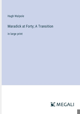 Maradick at Forty; A Transition: in large print 3387070446 Book Cover