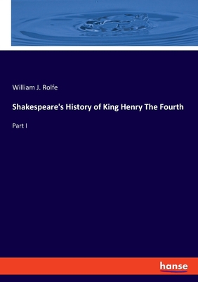 Shakespeare's History of King Henry The Fourth:... 3348091764 Book Cover