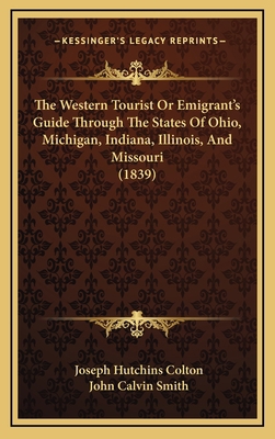 The Western Tourist Or Emigrant's Guide Through... 1168174767 Book Cover