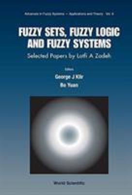 Fuzzy Sets, Fuzzy Logic, and Fuzzy Systems: Sel... 9810224222 Book Cover