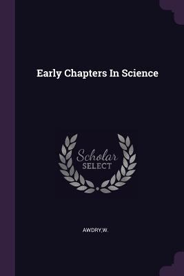 Early Chapters In Science 1378283872 Book Cover