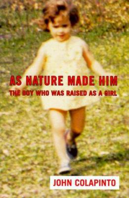 As Nature Made Him: The Boy Who Was Raised as a... B002J37F72 Book Cover