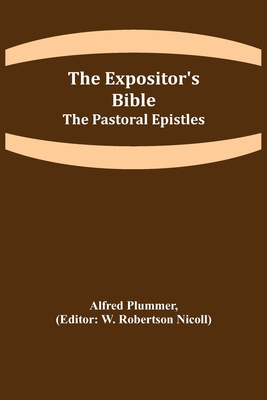 The Expositor's Bible: The Pastoral Epistles 9355340095 Book Cover