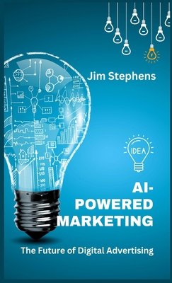 AI-Powered Marketing: The Future of Digital Adv... 1088120539 Book Cover