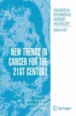 New Trends in Cancer for the 21st Century 1402049668 Book Cover