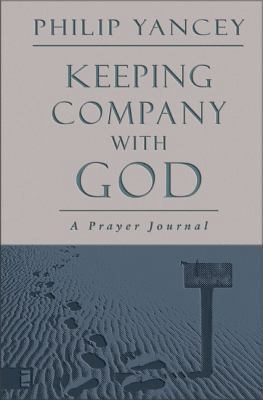 Keeping Company with God: A Prayer Journal 0310817420 Book Cover