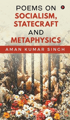 Poems on Socialism, Statecraft and Metaphysics B0FMFQCQXF Book Cover