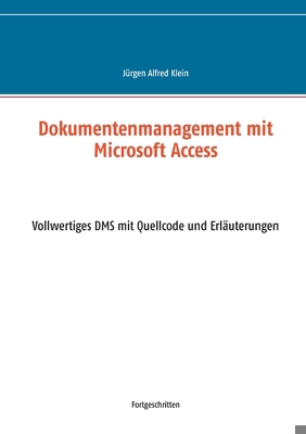 Dokumentenmanagement mit Microsoft Access: Voll... [German] 3750417547 Book Cover