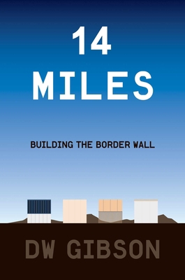 14 Miles: Building the Border Wall 1501183419 Book Cover