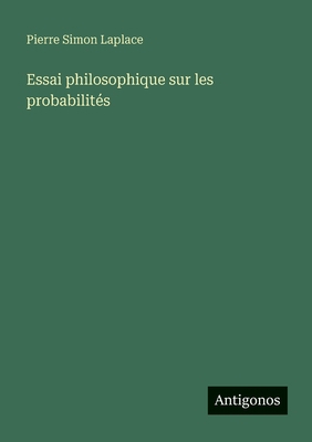 Essai philosophique sur les probabilités [French] 3563045984 Book Cover