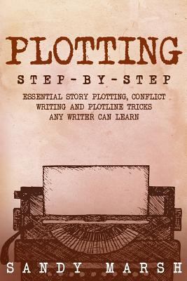 Plotting: Step-by-Step - Essential Story Plotti... 1983561789 Book Cover