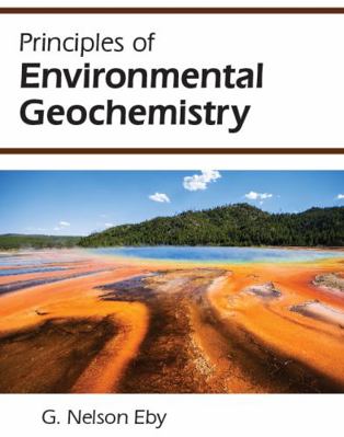 Principles of Environmental Geochemistry 1478631643 Book Cover