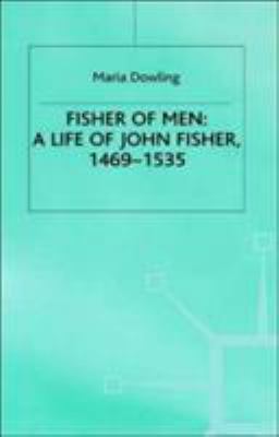 Fisher of Men: A Life of John Fisher, 1469-1535 0312223676 Book Cover