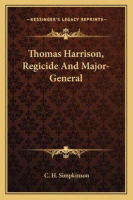 Thomas Harrison, Regicide And Major-General 1163283460 Book Cover