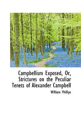 Campbellism Exposed or Strictures on the Peculi... 1103102664 Book Cover