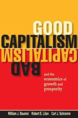 Good Capitalism, Bad Capitalism, and the Econom... 0300109415 Book Cover