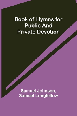 Book of Hymns for Public and Private Devotion 9355391455 Book Cover