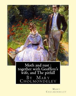 Moth and Rust: Together with Geoffrey's Wife, a... 1534924442 Book Cover