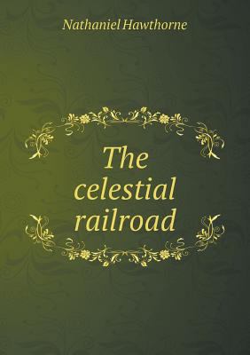 The celestial railroad 5518772580 Book Cover