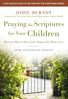 Praying the Scriptures for Your Children 20th A... 0310361524 Book Cover