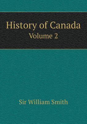 History of Canada Volume 2 5518619650 Book Cover